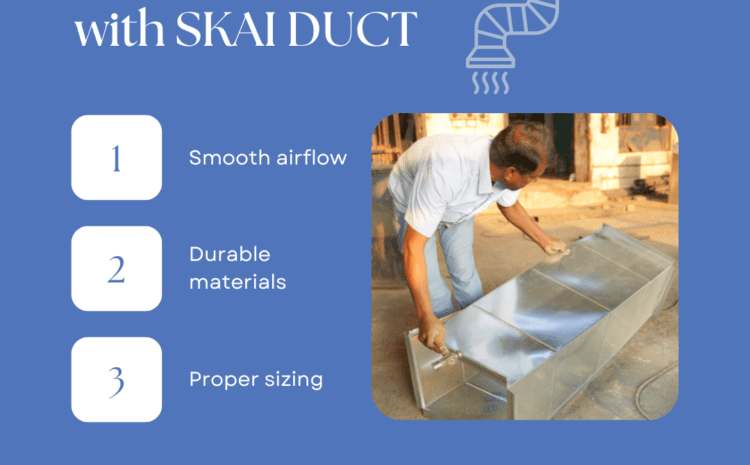  Comprehensive Guide to HVAC Ductwork Design: Embracing Efficiency with SKAI DUCT